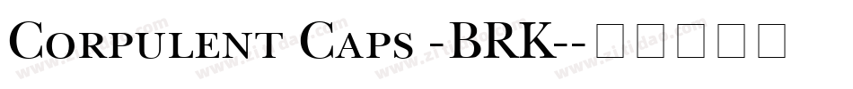 Corpulent Caps -BRK-字体转换